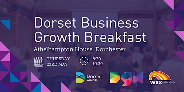 Dorset Business Growth Breakfast - Dorchester - Dorset Growth Hub