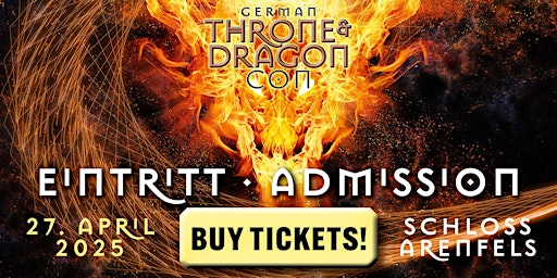 ADMISSION /  EINTRITT @ German Throne & Dragon Con 2025