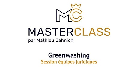 Hauptbild für Master Class Greenwashing / Session équipes juridiques