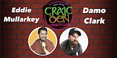 Hauptbild für Craic Den Comedy Club @ Workman's - Eddie Mullarkey + Damo Clark!