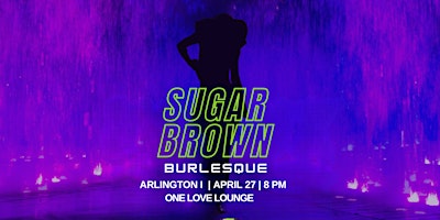 Imagem principal do evento Sugar Brown Burlesque & Comedy presents: The Manifest Tour | Arlington