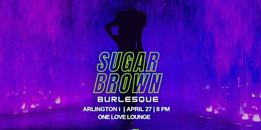 Image principale de Sugar Brown Burlesque & Comedy presents: The Manifest Tour | Arlington