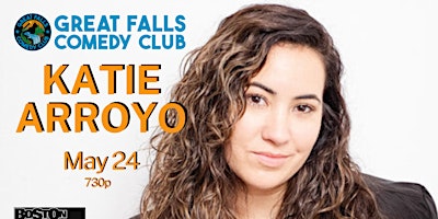 Katie Arroyo @ Great Falls Comedy Club primary image