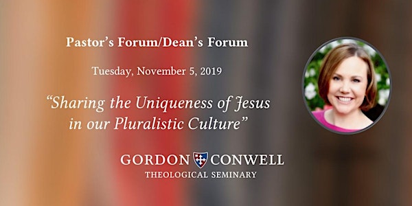 Pastor's Forum: Sharing the Uniqueness of Jesus in our Pluralistic Culture
