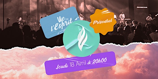 Hauptbild für VIE DE L'ESPRIT EN PRÉSENTIEL - JEUDI 18 AVRIL 2024 À 20H00