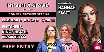 Hauptbild für Three’s A Crowd - Preview Special: Hannah Platt, Kieran Flynn, Rachel Baker