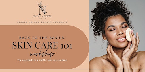 Imagem principal do evento Back to the Basics: Skin Care 101 Workshop