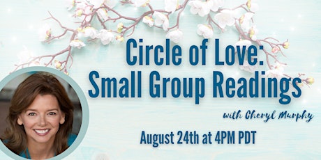 Circle of Love: Small Group Readings with Medium Cheryl Murphy