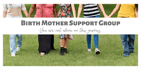 Birth Mother Support Group