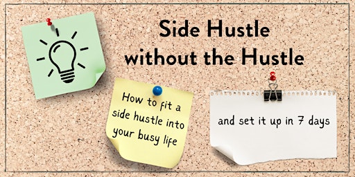 Imagem principal de Side Hustle without the Hustle: free webinar