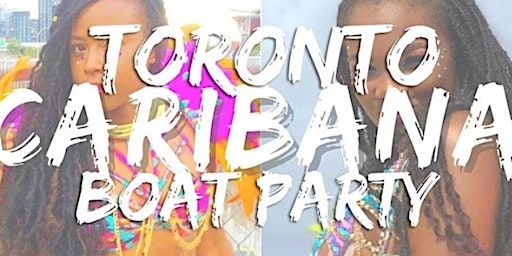 Primaire afbeelding van Toronto Caribana Boat Party 2024 | Saturday August 3rd (Official Page)