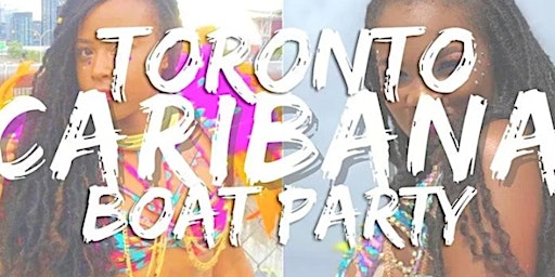 Imagen principal de Toronto Caribana Boat Party 2024 | Saturday August 3rd (Official Page)