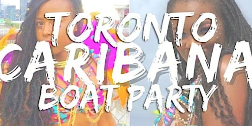 Image principale de Toronto Caribana Boat Party 2024 | Saturday August 3rd (Official Page)