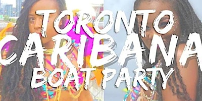 Imagem principal do evento Toronto Caribana Boat Party 2024 | Saturday August 3rd (Official Page)