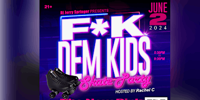 Immagine principale di F*K DEM KIDS SKATE PARTY 