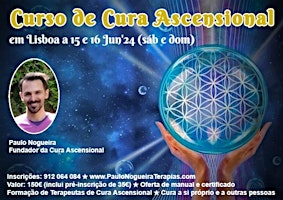 Imagem principal do evento CURSO DE CURA ASCENSIONAL em LISBOA com  Paulo Nogueira em Jun'24