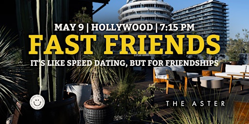 Imagem principal do evento Fast Friends - It's like Speed Dating But for Friendships |  Hollywood