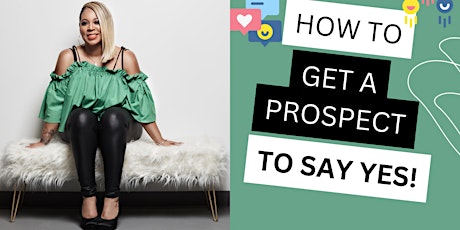 How To Get A Prospect To Say YES primary image