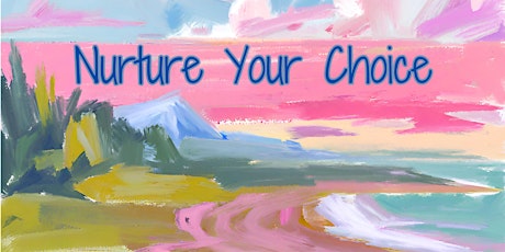 Nurture Your Choice - Nurturing for Nurturers