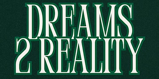 Dreams 2 Reality: Uncover The Secrets to Your Success primary image