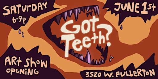 Primaire afbeelding van Got Teeth?: Art Show Opening Party