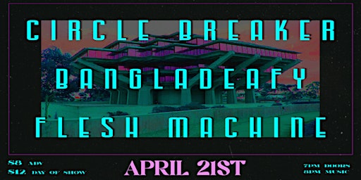 Imagem principal do evento Circle Breaker, Flesh Machine, Bangladeafy