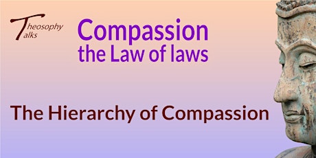 The Hierarchy of Compassion | Online Theosophy Talks primary image