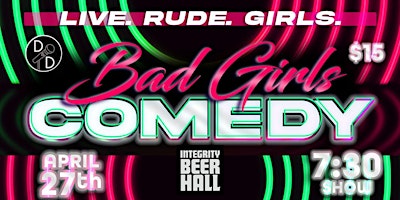 Image principale de Saturday Night Comedy  at Integrity:  Bad Girls Comedy