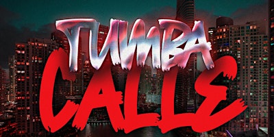 Tumba Calle Official Urban Party primary image