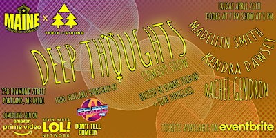 Primaire afbeelding van Maine House of Comedy x Three Of Strong presents Deep Thoughts Comedy Show