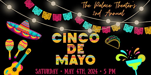 Primaire afbeelding van Palace Theater’s 2nd Annual Cinco de Mayo