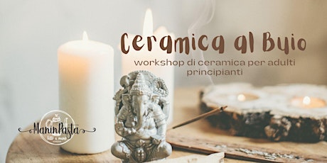 Ceramica Al Buio- 19 aprile 2024