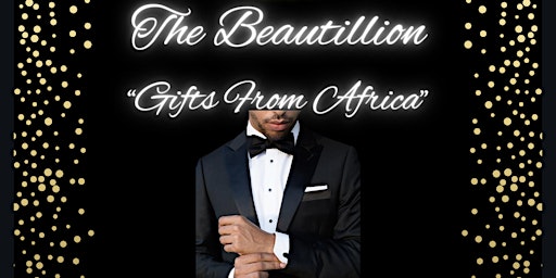 Imagem principal do evento The Beautillion "Gifts From Africa"