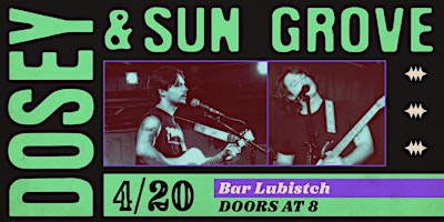 Dosey + Sun Grove @ Bar Lubitsch primary image