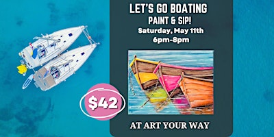 Primaire afbeelding van Let's Go Boating Paint n Sip at Art Your Way!