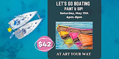 Let's Go Boating Paint n Sip at Art Your Way!