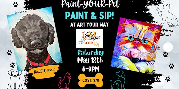 Paint YOUR Pet Paint n Sip at Art YOUR Way!
