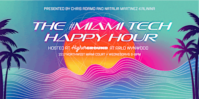 Imagem principal do evento The #MiamiTech Happy Hour!