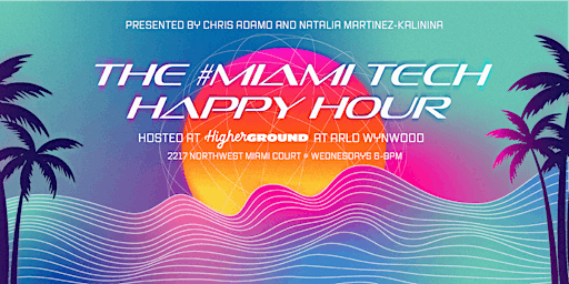 Imagen principal de The #MiamiTech Happy Hour!