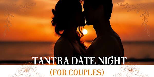 Tantra Date Night (for couples!)