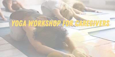 Imagem principal do evento Yoga Workshop for Cargivers