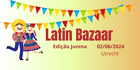 Latin Bazaar Edição Junina