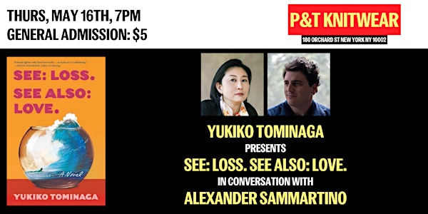 Yukiko Tominaga presents See: Loss. See Also: Love. w/ Alexander Sammartino