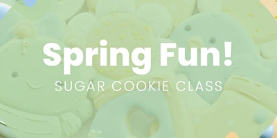 Imagem principal do evento Spring Fun - Sugar Cookie Decorating Class
