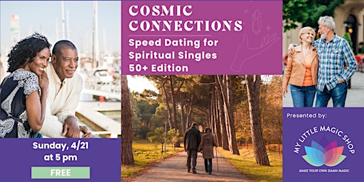 Primaire afbeelding van 4/21: Cosmic Connections: Speed Dating for Spiritual Singles - Age 50+