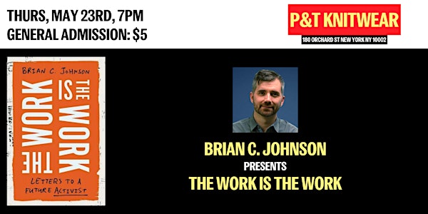 Brian C. Johnson  presents The Work is the Work