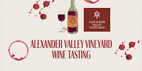 A Night of Tasting Alexander Valley Vineyard Wines