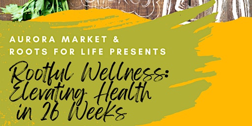 Hauptbild für RootfulWellness: Elevating Your Health in 26 Weeks