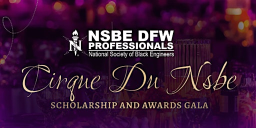 Imagem principal do evento Scholarship and Awards Gala: “Cirque Du NSBE - The Art of Engineering”
