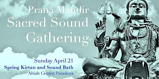 Spring Kirtan and Sound Bath at the Ahiah Center primary image